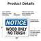 Signmission Wood Only No Trash, 10 in W x Rectangle, Plastic OS-2PACK-NS-P-710-L-19065 - alternate 2